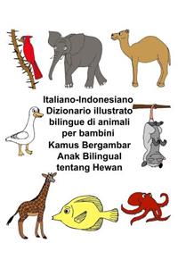 Italiano-Indonesiano Dizionario illustrato bilingue di animali per bambini Kamus Bergambar Anak Bilingual tentang Hewan