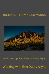 WSH Javascript And WbemScripting Async