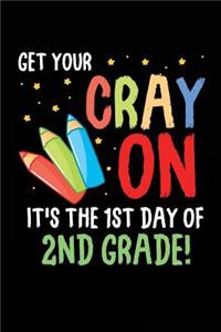 Get Your Cray On It's the 1st Day of 2nd Grade!