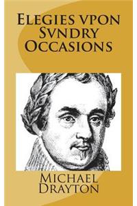 Elegies vpon Svndry Occasions
