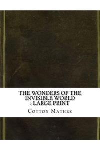 The Wonders of the Invisible World