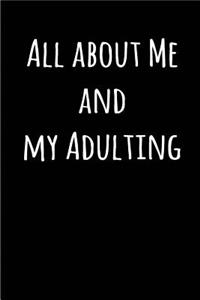 All about Me and my Adulting