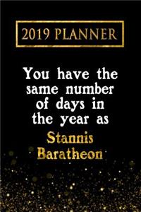 2019 Planner: You Have the Same Number of Days in the Year as Stannis Baratheon: Stannis Baratheon 2019 Planner