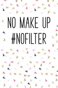 No Make Up #nofilter