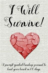I Will Survive!