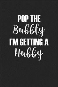 Pop the Bubbly I'm Getting a Hubby