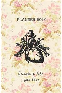 Planner 2019 Create a Life You Love