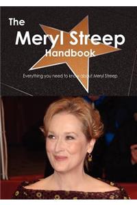 The Meryl Streep Handbook - Everything You Need to Know about Meryl Streep