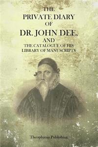Private Diary Of Dr. John Dee