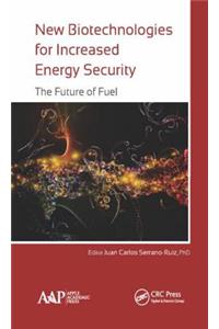 New Biotechnologies for Increased Energy Security