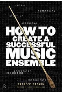 How To Create A Successful Music Ensemble