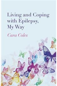 Living and Coping with Epilepsy, My Way