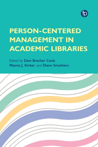 Person-Centered Management in Academic Libraries