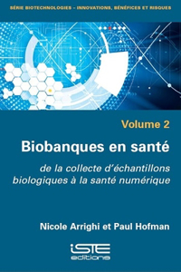 Biobanques en sante: de la collecte d'echantillons biologiques a la sante numerique