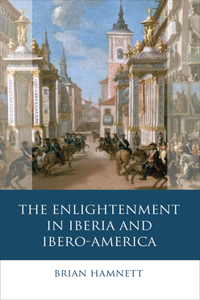 The Enlightenment in Iberia and Ibero-America