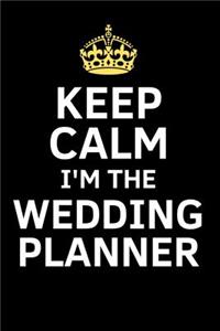 Keep Calm I'm the Wedding Planner