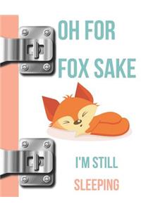 Oh for Fox Sake I'm Still Sleeping