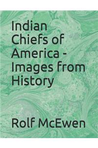 Indian Chiefs of America - Images from History