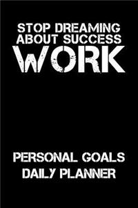 Stop Dreaming about Success