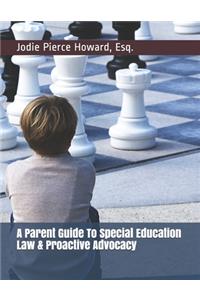 Parent Guide To Special Education Law & Proactive Advocacy