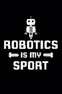 Robotics Is My Sport