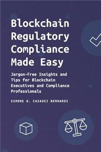 Blockchain Regulatory Compliance Made Easy