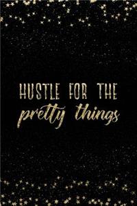 Hustle for the Pretty Things