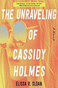 Unraveling of Cassidy Holmes Lib/E