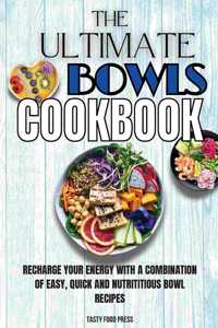 Ultimate Bowls Cookbook