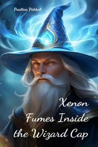 Xenon Fumes Inside the Wizard Cap