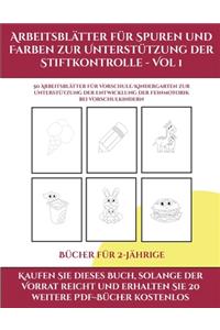 Bücher für 2-Jährige (Arbeitsblätter für Spuren und Farben zur Unterstützung der Stiftkontrolle - Vol 1)