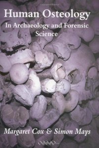 Human Osteology: In Archaeology and Forensic Science