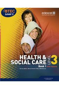 BTEC Level 3 National Health and Social Care: Student Book 1