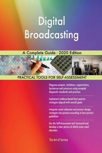 Digital Broadcasting A Complete Guide - 2020 Edition