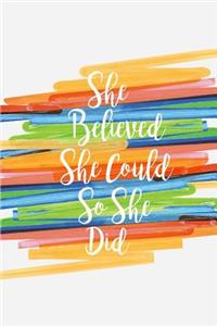 She believe She Could So She Did