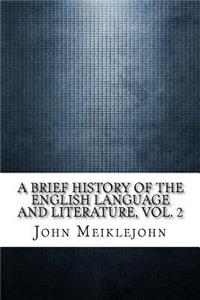A Brief History of the English Language and Literature, Vol. 2