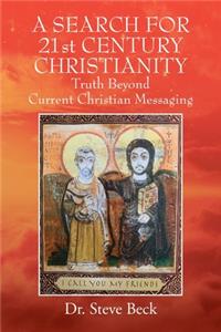 A SEARCH FOR 21st CENTURY CHRISTIANITY