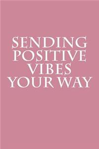 Sending Positive Vibes Your Way