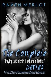 The Complete Paying My Cuckold Husband's Debts Series