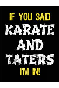 If You Said Karate And Taters I'm In