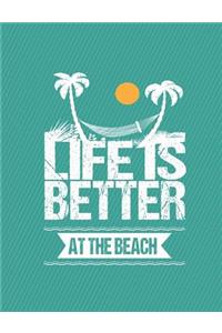 Life Is Better At The Beach Journal Notebook - Blank Pages