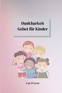 Dankbarkeit Gebet für Kinder