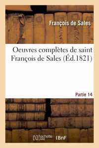 Oeuvres Complètes de Saint François de Sales. Partie 14