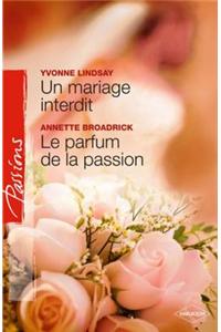 Un Mariage Interdit - Le Parfum de la Passion (Harlequin Passions)