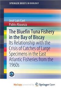 The Bluefin Tuna Fishery in the Bay of Biscay