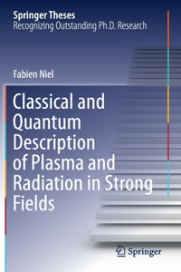 Classical and Quantum Description of Plasma and Radiation in Strong Fields