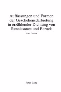 Auffassungen Und Formen Der Geschehensdarbietung in Erzaehlender Dichtung Von Renaissance Und Barock