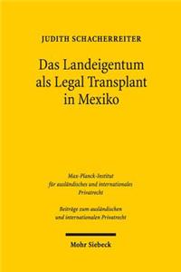 Das Landeigentum als Legal Transplant in Mexiko