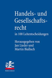 Handels- Und Gesellschaftsrecht in 100 Leitentscheidungen