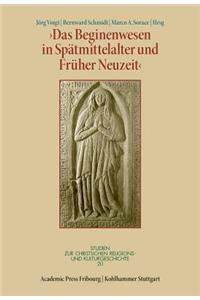 Das Beginenwesen in Spatmittelalter Und Fruher Neuzeit